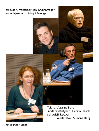 Modeller. milstolpar och landvinningar av Independent Living i Sverge. Talare: Anders Westgerd, Cecilia Blanck, Susanne Berg och Adolf Ratzka. [Bildkollage]