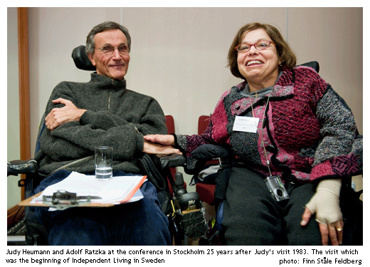 Adolf Ratzka and Judy Heumann at the conference in Stockholm. 25 years after Judy's visit 1983. The visit which was the beginning of Independent Living in Sweden